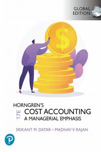 Horngren's cost accounting: A managerial emphasis, Global edition (Seventeenth edition)