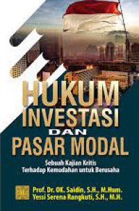 Hukum investasi dan pasar modal: Sebuah kajian kritis terhadap kemudahan untuk berusaha