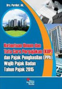 Ketentuan umum dan tata cara perpajakan (KUP) dan pajak penghasilan (PPh) wajib pajak badan untuk tahun pajak 2015