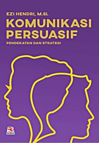 Komunikasi persuasif pendekatan dan strategi