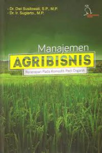 Manajemen agribisnis: Penerapan pada komoditi padi organik