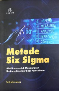 Metode six sigma: Alat bantu untuk menciptakan business excellent bagi perusahaan