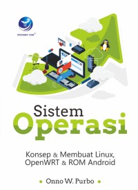 Sistem operasi: Konsep & membuat linux, openWRT & ROM android