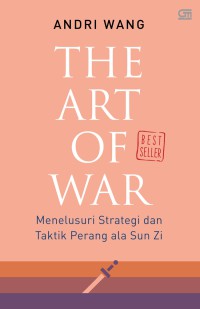 The art of war: Menelusuri strategi dan taktik perang ala Sun Zi