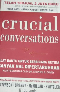 Crucial conversations : alat bantu untuk berbicara ketika banyak hal dipertaruhkan edisi 2