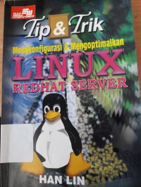 Tip & trik mengkonfigurasi & mengoptimalkan linux redhat server