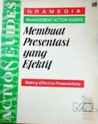 Membuat presentasi yang efektif  : making effective presentations