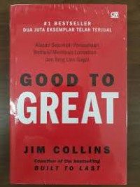 Good to great ( baik menjadi hebat )