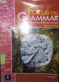 Focus on grammar : an advanced course for reference and practice second edition