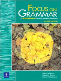 Focus on grammar : an intermediate course for reference and practice : second edition