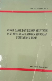 APB S Tatement no. 4  konsep dasar dan prinsip akuntansi yang melandasi laporan keuangan perusahaan bisnis