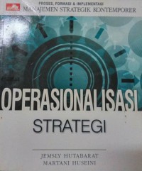 Proses, formasi & implementasi manajemen strategi kontemporer operasionalisasi strategi