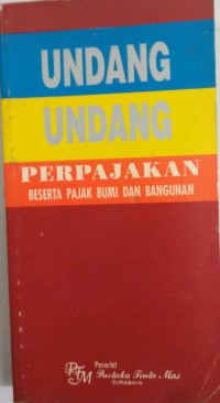 Undang-undang perpajakan : beserta pajak bumi dan bangunan (PBB) serta Bea meterai