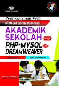 Pemrograman web : membuat sistem informasi akademik sekolah dengan php-mysql dan dreamweaver