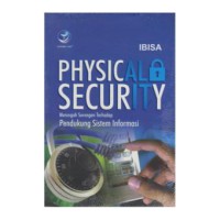 Physical security: mencegah seragan terhadap pendukung sistem informasi