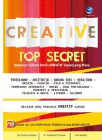 Creative top secret - ramuan sukses bisnis kreatif sepanjang masa
