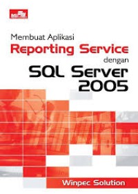 Membuat aplikasi reporting service dengan sql server 2005