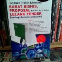 Panduan praktis membuat surat bisnis, proposal, dan ikut serta dalam lelang/tender (lembaga pemerintah/swasta)