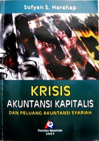 Krisis akuntansi kapitalis dan peluang akuntansi syariah