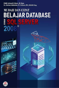 Mudah dan cepat belajar database dengan sql server 2008