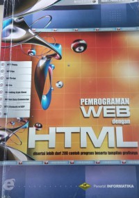 Pemrograman web dengan HTML : disertai lebih dari 200 contoh program beserta tampilan grafisnya