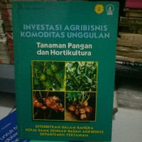 Investasi agribisnis komoditas unggulan tanaman pangan dan hortikultura