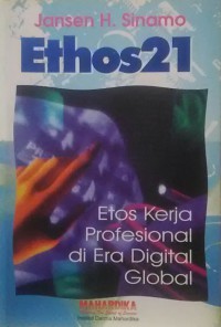 Ethos 21 : etos kerja profesional di era digital global