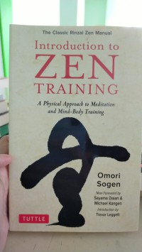 Introduction to zen training: A physical approach to meditation and mind - body training