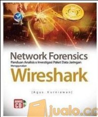 Network forensics : panduan analisis dan investigasi paket data jaringan menggunakan wireshark