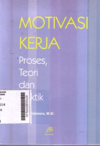 Image of Motivasi kerja: proses, teori, dan praktik