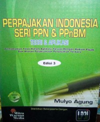 Image of Perpajakan indonesia seri PPN & PPnBM : Teori & Aplikasi : pemahaman teori dalam aplikasi sesuai dengan hukum pajak dan aturan pelaksanaan perpajakan terbaru Edisi 3