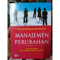Image of Manajemen perubahan teori dan aplikasi pada organisasi publik dan bisnis