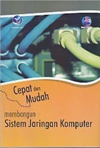 Image of Cepat & mudah membangun sistem jaringan komputer