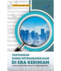 Image of Tantangan dunia ketenagakerjaan di era kekinian - meraih prestasi hebat, menjaga kinerja bermartabat