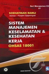 Image of Sistem manajemen keselamatan dan kesehatan kerja OHSAS 18001 : Seri manajemen K3 01
