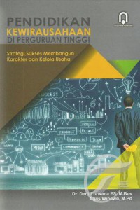 Image of Pendidikan kewirausahaan di perguruan tinggi : ( strategi sukses membangun karakter dan kelola usaha )