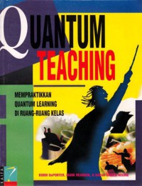 Image of Quantum teaching : mempraktikan quantum learning di ruang-ruang kelas