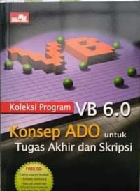 Image of Koleksi program VB. 6.0 konsep ADO untuk tugas akhir dan skripsi
