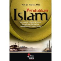 Image of Pendidikan islam dari dimensi paradigma teologis, filosofis dan spiritualitas hingga dimensi praksis normatif