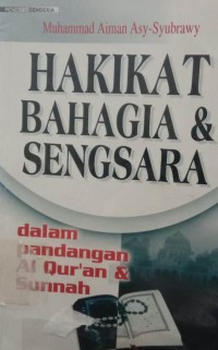 Image of Asy-syaqa'wa as-sa'adah fi dhawi'i al-qur'an wa as-sunnah : Hakikat bahagia dan sengsara dalam pandangan al-qur'an dan sunnah