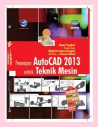 Image of Panduan aplikatif dan solusi (PAS) penerapan AutoCAD 2013 untuk teknik mesin