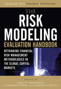 Image of THE RISK MODELING EVALUATION HANDBOOK Rethinking Financial Risk Management Methodologies in the Global Capital Markets