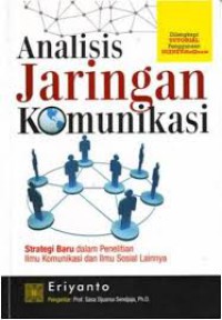Image of Analisis jaringan komunikasi: strategi baru dalam penelitian ilmu komunikasi dan ilmu sosial lainya