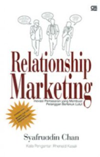 Image of Relationship marketing; Inovasi pemasaran yang membuat pelanggan bertekuk lutut