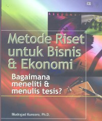 Image of Metode riset untuk bisnis & ekonomi; bagaimana meneliti & menulis tesis?