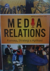 Image of Media relations; konsep, strategi, & aplikasi