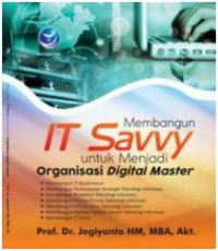 Image of Membangun it savvy untuk menjadi organisasi digital master