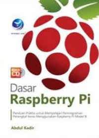 Image of Dasar raspberry pi : panduan praktis untuk mempelajari pemrograman perangkat keras menggunakan raspberry pi model b