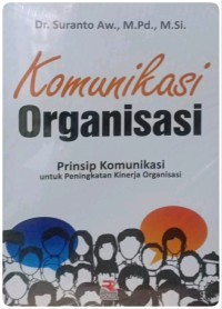 Image of Komunikasi organisasi : prinsip komunikasi untuk peningkatan kinerja organisasi