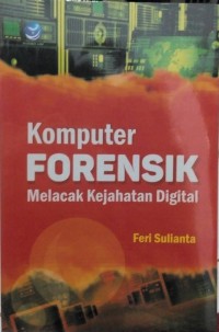Image of Komputer forensik: melacak kejahatan digital